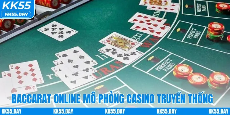 Sự Thật Về Baccarat Online - Góc Nhìn Thực Tế Nhà Cái KK55 2 Baccarat online mô phỏng hoàn hảo casino