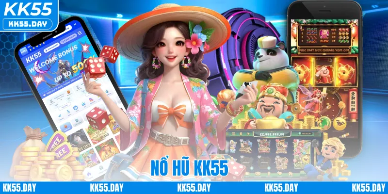 Nổ Hũ KK55 – Săn Jackpot Khủng & Nhận Thưởng Lớn Mỗi Ngày