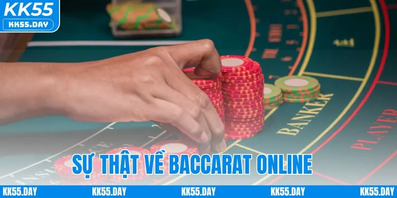 Sự Thật Về Baccarat Online - Góc Nhìn Thực Tế Nhà Cái KK55 1 Sự Thật Về Baccarat Online - Góc Nhìn Thực Tế Nhà Cái KK55