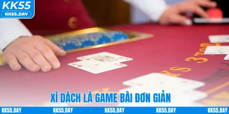 Bật Mí Xì Dách Cách Chơi Online A - Z Tại Nhà Cái KK55 2 Xì dách cách chơi được đánh giá đơn giản